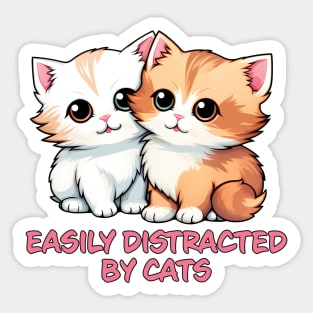 Easily Distracted By Cats - Funny Gift Idea For Cat Lovers Sticker